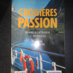 Michele Valandina - Croisieres Passion. Un guide de la croisiere et des escales