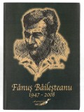 Fănuș Băileșteanu 1947-2008, Ed. Autograf, 2009