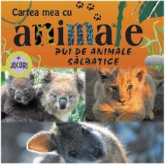 Pui de animale salbatice - Cartea mea cu animale + Jocuri