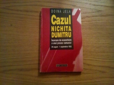 CAZUL NICHITA DUMITRU Reconstituire a unui Proces Comunist - Doinea Jela -1995 foto