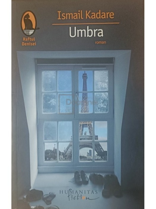 Ismail Kadare - Umbra (Editia: 2008)