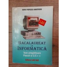 Bacalaureat la informatica Teste pregatitoare Pascal si C/C++ Doru Popescu Anastasiu