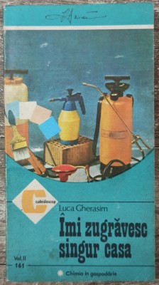 Imi zugravesc singur casa - Luca Gherasim// vol. 2, 1986 foto