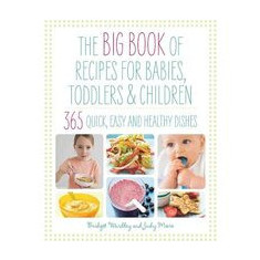 The Big Book of Recipes for Babies, Toddlers and Children (Big Book)