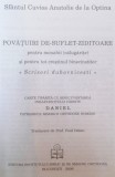 SF. CUVIOS ANATOLIE DE LA OPTINA , POVATUIRI DE SUFLET ZIDITOARE PENTRU MONAHII (CALUGARITE) SI PENTRU TOT CRESTINUL BINECINSTITOR , SCRISORI DUHOVNIC