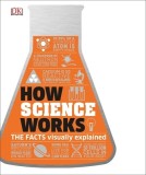 How Science Works: The Facts Simply Explained