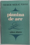Cumpara ieftin THEODOR NICOLAE POIANA - PIANINA DE AER (VERSURI) [editia princeps, 1984]
