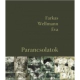 Parancsolatok - zenei CD-mell&eacute;klettel - Farkas Wellmann &Eacute;va