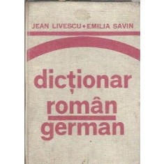 Dictionar Roman-German - Emilia Savin, Jean Livescu
