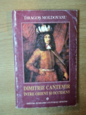 DIMITRIE CANTEMIR INTRE ORIENT SI OCCIDENT de DRAGOS MOLDOVANU 1997 , PREZINTA SUBLINIERI CU PIXUL foto