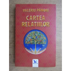 CARTEA RELATIILOR - VALERIU PANOIU