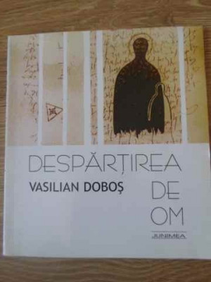 DESPARTIREA DE OM POEZII-VASILIAN DOBOS foto