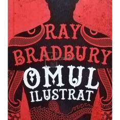 Ray Bradbury - Omul ilustrat (editia 2016)
