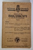 PLANUL UNIREA - MUNICIPIUL BUCURESTI SI IMPREJURIMILE , 1940