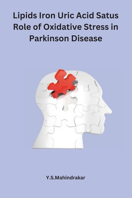 Lipids Iron Uric Acid Satus Role of Oxidative Stress in Parkinson Disease