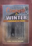 Carte Conquest of winter. A bouquet of poems Ejike Frank Nkuche, 2004, 284 pagini, brosate, engleza, 13x20 cm