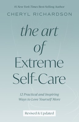 The Art of Extreme Self-Care: 12 Practical and Inspiring Ways to Love Yourself More foto
