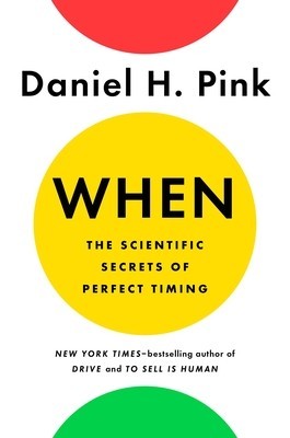 When: The Scientific Secrets of Perfect Timing foto