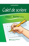 Caiet de scriere - Clasa 1 Partea a 2-a - Luminita Minca