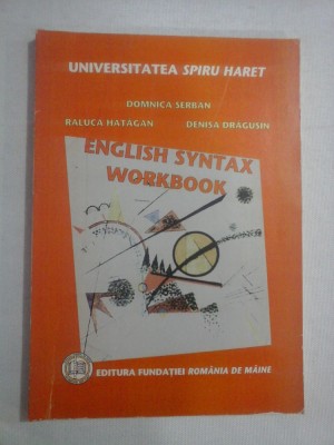 ENGLISH SYNTAX WORKBOOK - D. SERBAN / R. HATAGAN / D. DRAGUSIN / foto