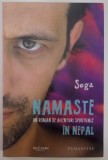 UN ROMAN DE AVENTURI SPIRITUALE IN NEPAL de SEGA NAMASTE , 2013, Humanitas