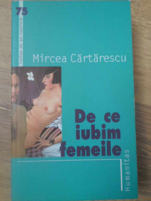 DE CE IUBIM FEMEILE-MIRCEA CARTARESCU foto