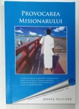 PROVOCAREA MISIONARULUI de MOSES PAULOSE , ANII &#039;2000