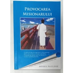 PROVOCAREA MISIONARULUI de MOSES PAULOSE , ANII &#039;2000