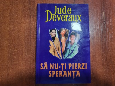Sa nu-ti pierzi speranta de Jude Deveraux foto