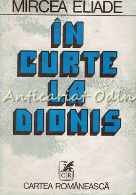In Curte La Dionis - Mircea Eliade foto