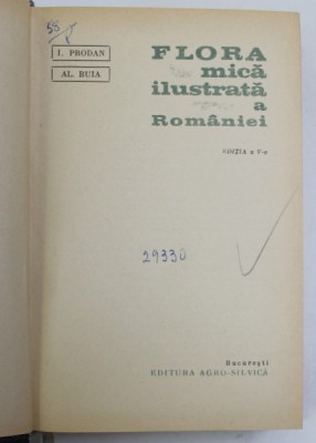 FLORA MICA ILUSTRATA A ROMANIEI de I. PRODAN , AL. BUIA , EDITIA A V A , 1966 foto