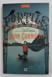 PORTILE , PRIMUL VOLUM DIN TRILOGIA SAMUEL JOHNSON de JOHN CONNOLLY , 2017