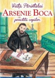 Viata Parintelui Arsenie Boca povestita copiilor - Ortodoxia