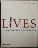 Toby Wilkinson - Lives of the Ancient Egyptians: Faraoni, Regine, Curteni, Oameni de rand - Carte Istorie, Engleza, Coperta Cartonata