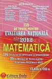 Cumpara ieftin 155 de teste pentru evaluarea nationala 2012, matematica, clasa a viii-a - 2011 - Artur Balauca (AQ161)
