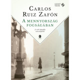 A mennyorsz&aacute;g fogs&aacute;g&aacute;ban - Carlos Ruiz Zaf&oacute;n