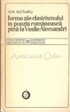 Cumpara ieftin Forme Ale Clasicismului In Poezia Romaneasca Pana La Vasile Alecsandri