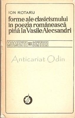 Forme Ale Clasicismului In Poezia Romaneasca Pana La Vasile Alecsandri foto