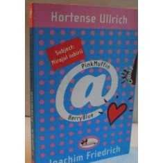 PINK MUFFIN BERRY BLUE , SUBJECT : MIRAJUL IUBIRII , VOLUMUL II de ULLRICH FRIEDRICH si JOACHIM FRIEDRICH , 2008