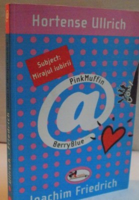 PINK MUFFIN BERRY BLUE , SUBJECT : MIRAJUL IUBIRII , VOLUMUL II de ULLRICH FRIEDRICH si JOACHIM FRIEDRICH , 2008 foto