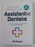 CERTIFICATION PROFESSIONNELLE - ASSISTANTE- E - DENTAIRE , sous la coordination du docteur AUDE - AYRELLE RICAUD et YASSINE ZOUARI , 2020