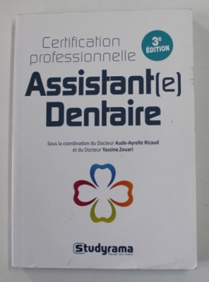 CERTIFICATION PROFESSIONNELLE - ASSISTANTE- E - DENTAIRE , sous la coordination du docteur AUDE - AYRELLE RICAUD et YASSINE ZOUARI , 2020 foto