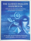 THE GUIDED IMAGERY HANDBOOK by KATHE CALDWELL , 2020
