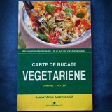 CARTE DE BUCATE VEGETARIENE - BUCATARIA AMERICANA - CORINNE T. NETZER