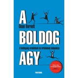 A boldog agy - A boldogs&aacute;g eredet&eacute;nek &eacute;s &eacute;rtelm&eacute;nek tudom&aacute;nya - Dean Burnett