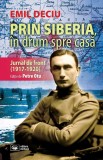 Prin Siberia, &icirc;n drum spre casă. Jurnal de front (1917-1920) editia 2024