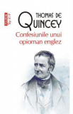 Confesiunile unui opioman englez - Thomas De Quincey