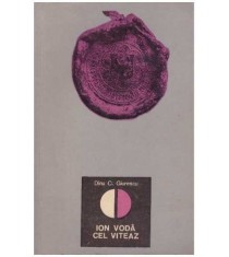 Dinu C. Giurescu - Ion Voda cel Viteaz - ed. a II-a - 126599