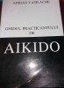 GHIDUL PRACTICANTULUI DE AIKIDO ADRIAN VASILACHE