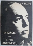 Romania cu si fara Antonescu &ndash; Gh. Buzatu - Carte Istorie Romania